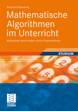 Mathematische Algorithmen im Unterricht von Oldenburg,  Reinhard