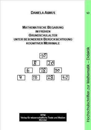 Mathematische Begabung im frühen Grundschulalter unter besonderer Berücksichtigung kognitiver Merkmale von Aßmus,  Daniela