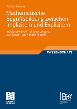 Mathematische Begriffsbildung zwischen Implizitem und Explizitem von Schacht,  Florian