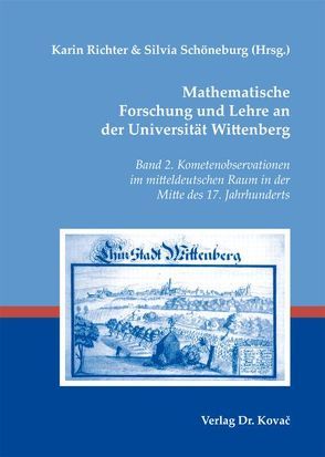 Mathematische Forschung und Lehre an der Universität Wittenberg von Richter,  Karin, Schöneburg,  Silvia