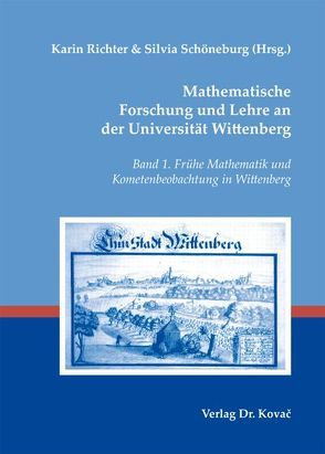 Mathematische Forschung und Lehre an der Universität Wittenberg von Richter,  Karin, Schöneburg,  Silvia