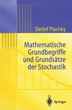 Mathematische Grundbegriffe und Grundsätze der Stochastik von Plachky,  Detlef