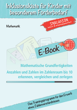 Mathematische Grundfertigkeiten – Anzahlen und Zahlen im Zahlenraum bis 10 erkennen, vergleichen und zerlegen von Sonnenberg,  Jens