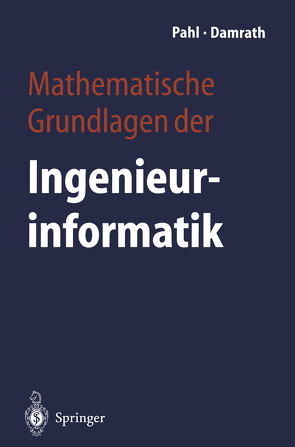 Mathematische Grundlagen der Ingenieurinformatik von Damrath,  Rudolf, Pahl,  Peter J.