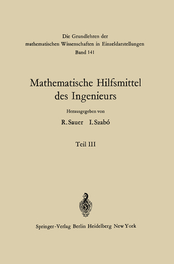 Mathematische Hilfsmittel des Ingenieurs von Angelitch,  Tatomir P., Aumann,  G., Bauer,  Friedrich Wilhelm, Bulirsch,  R., Künzi,  H.P., Neuber,  H., Nürnberg,  W., Pöschl,  K., Rutishauser,  H., Samelson,  K., Sauer,  Robert, Stoer,  J., Szabo,  Istvan, Truckenbrodt,  E., Zander,  W.