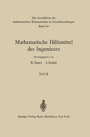 Mathematische Hilfsmittel des Ingenieurs von Collatz,  Lothar, Neuber,  H., Nicolovius,  R., Nürnberg,  W., Pöschl,  K., Sauer,  Robert, Szabo,  Istvan, Törnig,  W., Truckenbrodt,  E., Zander,  W.