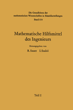 Mathematische Hilfsmittel des Ingenieurs von Doetsch,  Gustav, Neuber,  H., Nürnberg,  W., Pöschl,  K., Sauer,  Robert, Schäfke,  F. W., Szabo,  Istvan, Tietz,  H., Truckenbrodt,  E., Zander,  W.