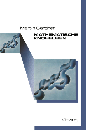 Mathematische Knobeleien von Gardner,  Martin