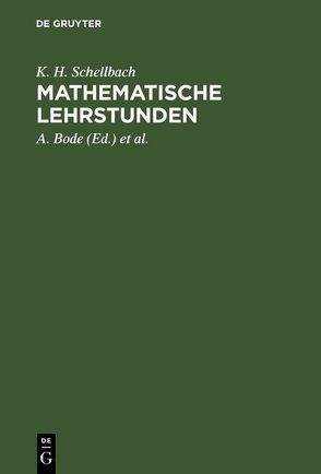 Mathematische Lehrstunden von Bode,  A., Fischer,  E., Schellbach,  K. H.