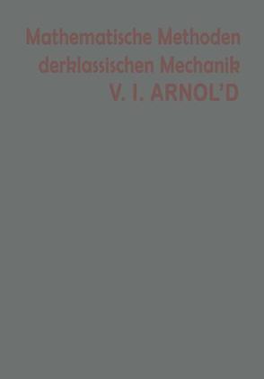 Mathematische Methoden der klassischen Mechanik von Arnold