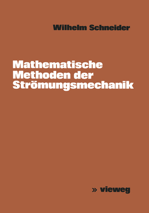 Mathematische Methoden der Strömungsmechanik von Schneider,  Wilhelm