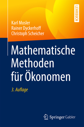 Mathematische Methoden für Ökonomen von Dyckerhoff,  Rainer, Mosler,  Karl, Scheicher,  Christoph