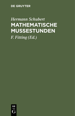 Mathematische Mußestunden von Fitting,  F., Schubert,  Hermann