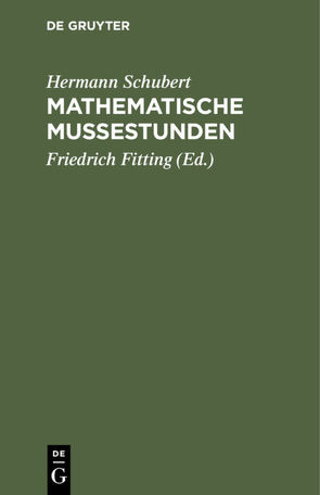 Mathematische Mußestunden von Fitting,  Friedrich, Schubert,  Hermann