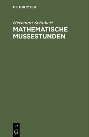 Mathematische Mussestunden von Schubert,  Hermann