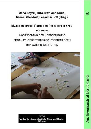 Mathematische Problemlösekompetenzen fördern von Beyerl,  Maria, Fritz,  Julia, Kuzle,  Ana, Ohlendorf,  Meike, Rott,  Benjamin