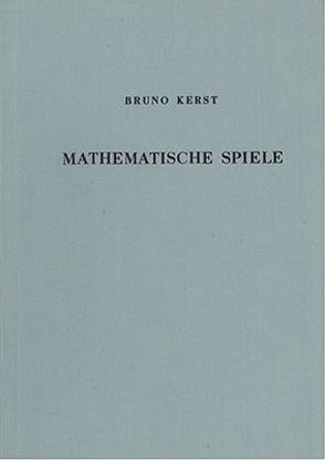 Mathematische Spiele von Kerst,  Bruno