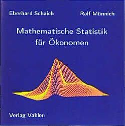 Mathematische Statistik für Ökonomen Lernprogramm von Münnich,  Ralf, Schaich,  Eberhard