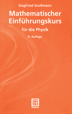 Mathematischer Einführungskurs für die Physik von Großmann,  Siegfried