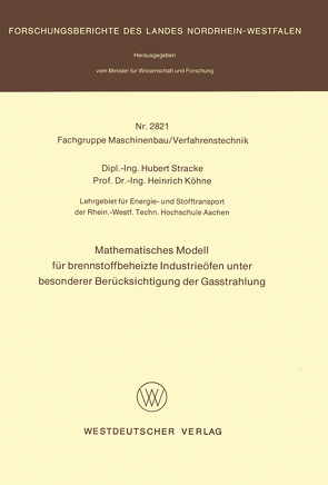 Mathematisches Modell für brennstoffbeheizte Industrieöfen unter besonderer Berücksichtigung der Gasstrahlung von Stracke,  Hubert