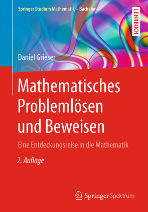 Mathematisches Problemlösen und Beweisen von Grieser,  Daniel