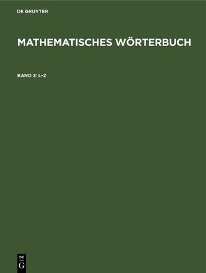 Mathematisches Wörterbuch / L–Z von Akademie der Wissenschaften der DDR. Institut für Mathematik, Nass,  Josef, Schmid,  Hermann Ludwig