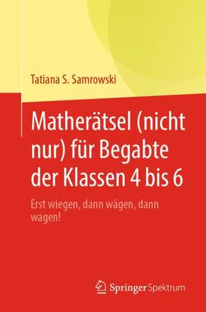 Matherätsel (nicht nur) für Begabte der Klassen 4 bis 6 von Samrowski,  Tatiana S.