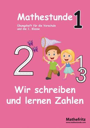 Mathestunde 1 – Wir schreiben und lernen Zahlen von Christmann,  Jörg