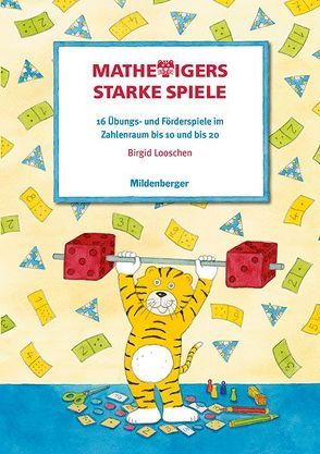 Mathetigers starke Spiele von Heusch,  Judith, Laubis,  Thomas, Looschen,  Birgid
