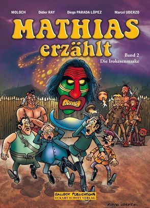 Mathias erzählt, Band 2: Die Irokesenmaske von Moloch, Schott,  Eckart, Uderzo,  Marcel