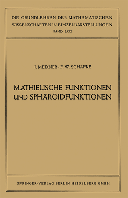 Mathieusche Funktionen und Sphäroidfunktionen von Meixner,  Josef, Schäfke,  Friedrich Wilhelm