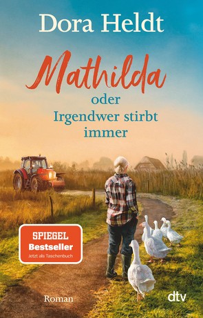 Mathilda oder Irgendwer stirbt immer von Heldt,  Dora