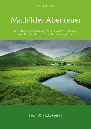 Mathildes Abenteuer Band 1 von Behn,  Michael