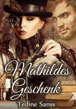 Mathildes Geschenk von Sanss,  Tedine