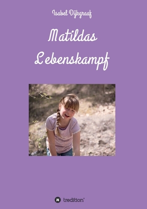 Matildas Lebenskampf von Dijkgraaf,  Isabel