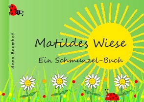 Matildes Wiese von Baumhof,  Anna