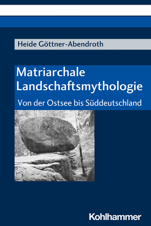 Matriarchale Landschaftsmythologie von Göttner-Abendroth,  Heide