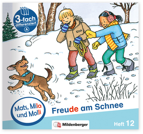 Mats, Mila und Molli – Heft 12: Freude am Schnee – A von Dr. Weinrebe,  Helge, Heinisch,  Gabriele, Wolber,  Axel