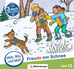 Mats, Mila und Molli – Heft 12: Freude am Schnee – B von Dr. Weinrebe,  Helge, Heinisch,  Gabriele, Wolber,  Axel