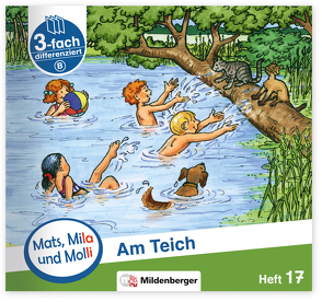 Mats, Mila und Molli – Heft 17: Am Teich – B von Heinisch,  Gabriele, Wolber,  Axel