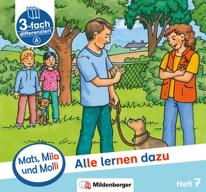 Mats, Mila und Molli – Heft 7: Alle lernen dazu – A von Dr. Weinrebe,  Helge, Heinisch,  Gabriele, Wolber,  Axel