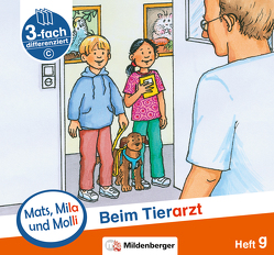 Mats, Mila und Molli – Heft 9: Beim Tierarzt – C von Dr. Weinrebe,  Helge, Heinisch,  Gabriele, Wolber,  Axel