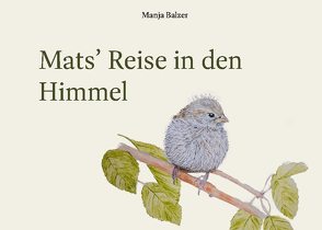 Mats‘ Reise in den Himmel von Balzer,  Manja