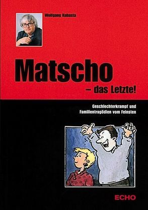 Matscho – das Letzte von Kubasta,  Wolfgang