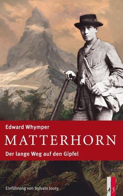 Matterhorn von Simon,  Anthamatten, Sylvain,  Jouty, Whymper,  Edward