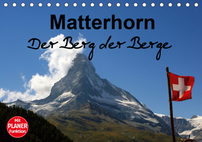 Matterhorn. Der Berg der Berge (Tischkalender 2021 DIN A5 quer) von Michel / CH,  Susan