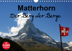 Matterhorn. Der Berg der Berge (Wandkalender 2021 DIN A4 quer) von Michel / CH,  Susan