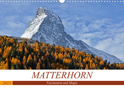 MATTERHORN. Faszination und Magie (Wandkalender 2023 DIN A3 quer) von Michel,  Susan