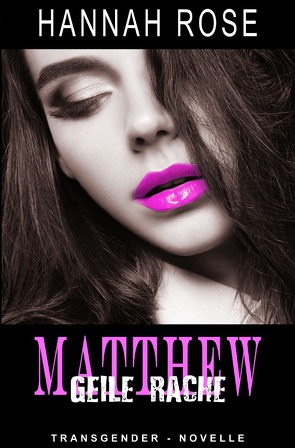 Matthew – Geile Rache von Riedel,  Thomas, Rose,  Hannah, Smith,  Susann