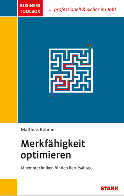 STARK Business Toolbox – Merkfähigkeit optimieren von Böhme,  Matthias